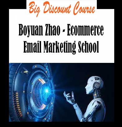 Boyuan Zhao - Ecommerce Email Marketing School