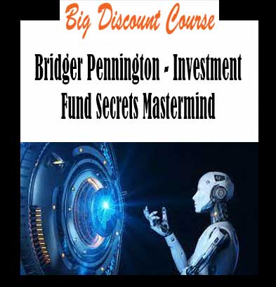 Bridger Pennington - Investment Fund Secrets Mastermind