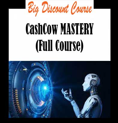 CashCow MASTERY (Full Course)