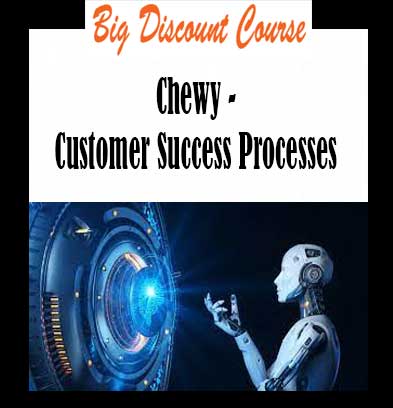 Chewy - Customer Success Processes