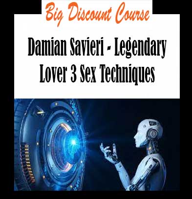 Damian Savieri - Legendary Lover 3 Sex Techniques