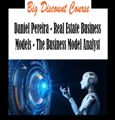 Daniel Pereira - Real Estate Business Models - The Business Model Analyst