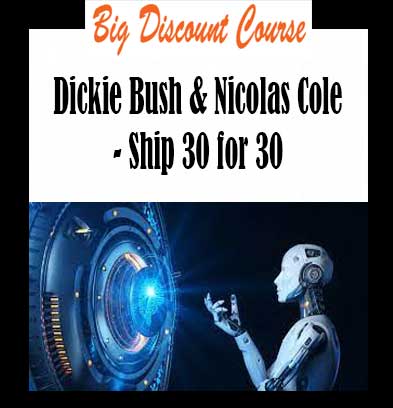 Dickie Bush & Nicolas Cole - Ship 30 for 30