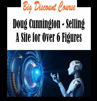 Doug Cunnington - Selling A Site for Over 6 Figures