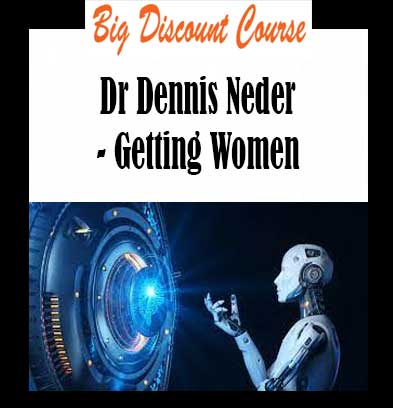 Dr Dennis Neder - Getting Women