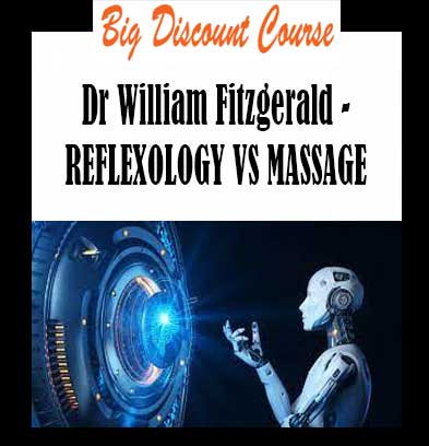 Dr William Fitzgerald - REFLEXOLOGY VS MASSAGE