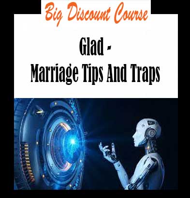 Glad - Marriage Tips And Traps