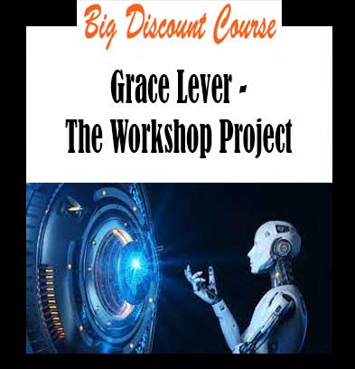 Grace Lever - The Workshop Project