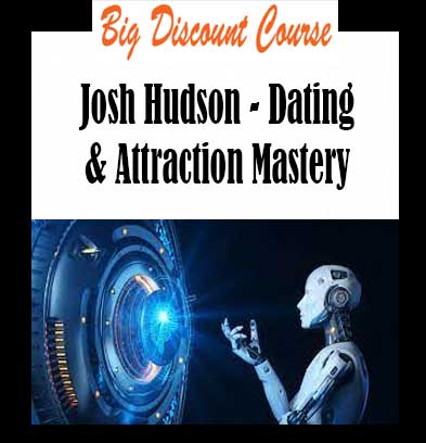 Josh Hudson - Dating & Attraction Mastery