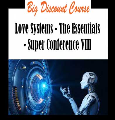 Love Systems - The Essentials - Super Conference VIII