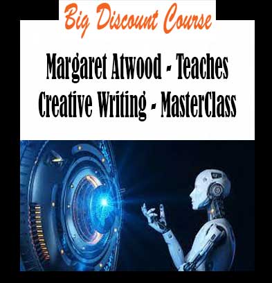 Margaret Atwood - Teaches Creative Writing - MasterClass