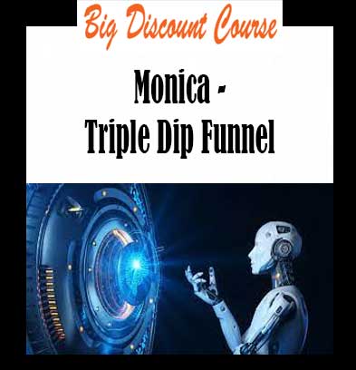 Monica - Triple Dip Funnel