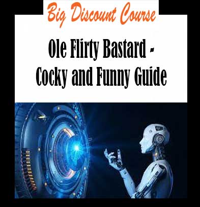 Ole Flirty Bastard - Cocky and Funny Guide