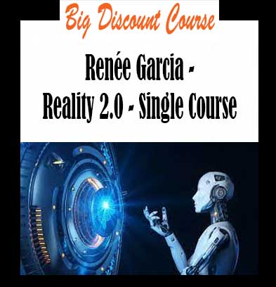 Renée Garcia - Reality 2.0 - Single Course