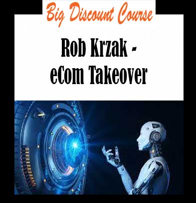 Rob Krzak - eCom Takeover