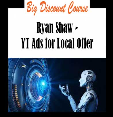 Ryan Shaw - YT Ads for Local Offer