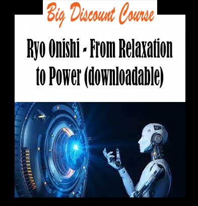 Ryo Onishi - From Relaxation to Power (downloadable)