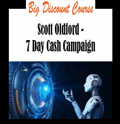 Scott Oldford - 7 Day Cash Campaign