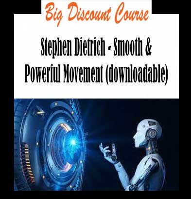 Stephen Dietrich - Smooth & Powerful Movement (downloadable)