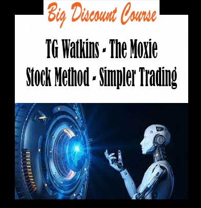 TG Watkins - The Moxie Stock Method - Simpler Trading