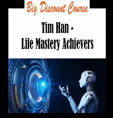 Tim Han - Life Mastery Achievers