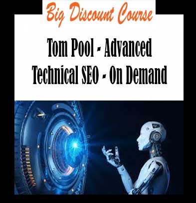 Tom Pool - Advanced Technical SEO - On Demand