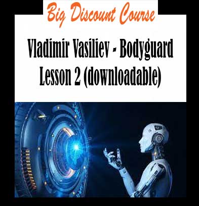 Vladimir Vasiliev - Bodyguard Lesson 2 (downloadable)