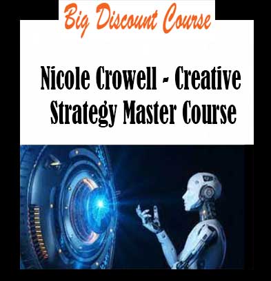 Nicole Crowell - Creative Strategy Master Course